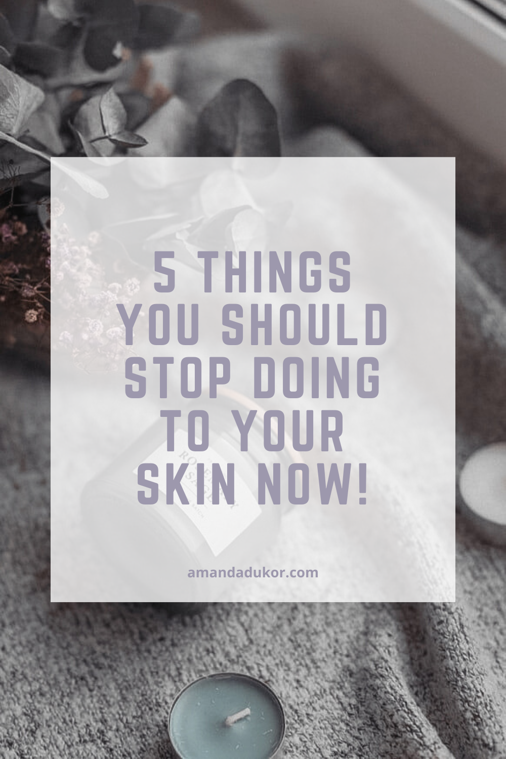 Common things people do to their skin that they need stop now!