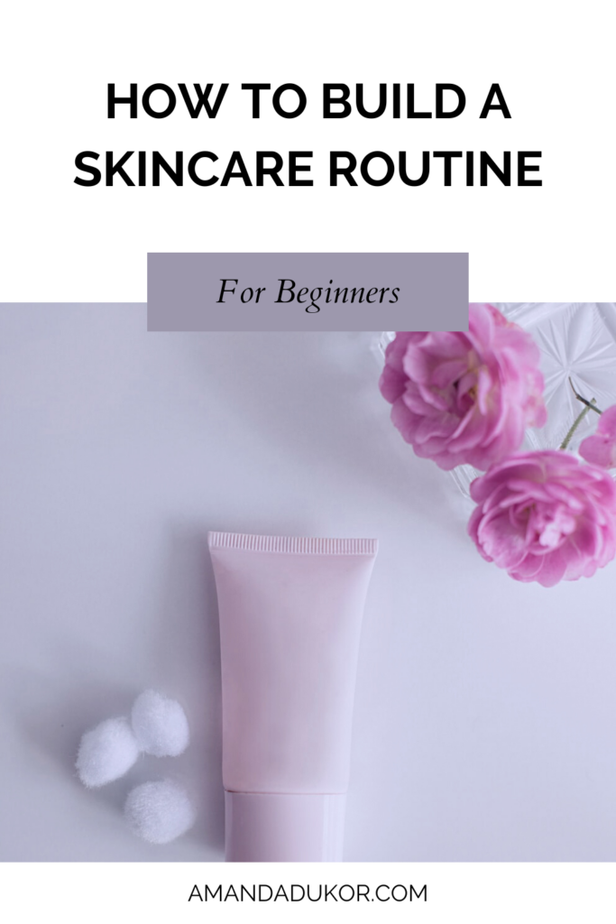 How to build a basic skincare routine for beginners | Pinterest